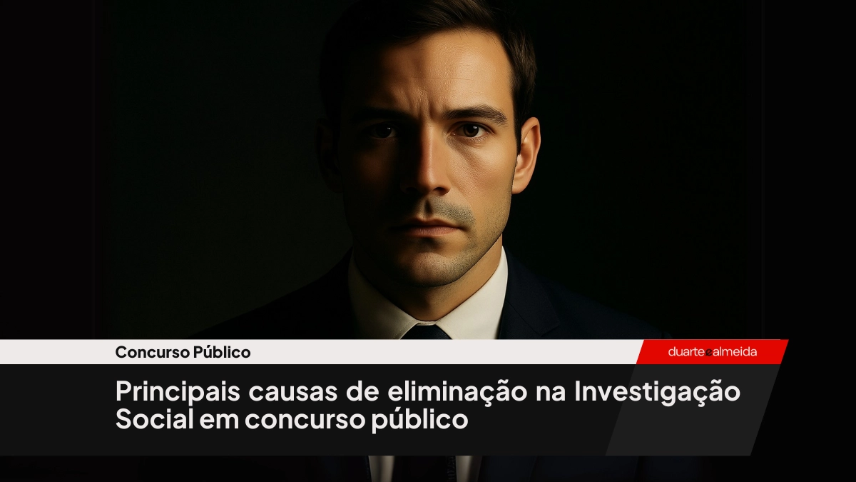 Principais causas de eliminação na Investigação Social em concurso público