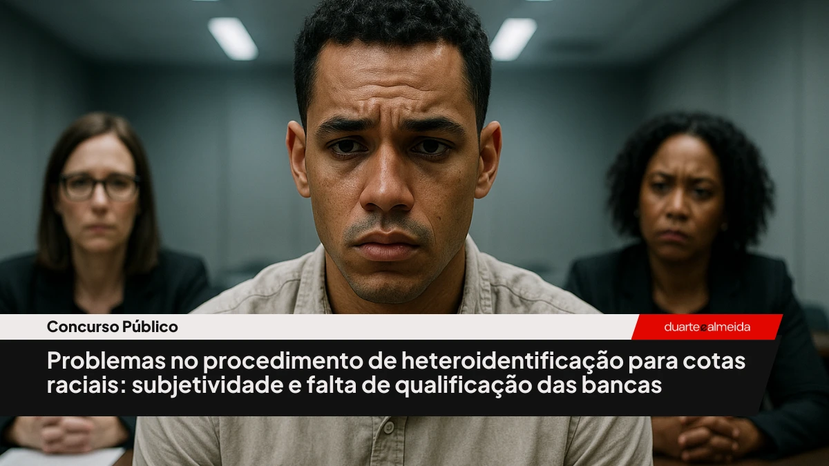 Problemas no procedimento de heteroidentificação para cotas raciais: subjetividade e falta de qualificação das bancas
